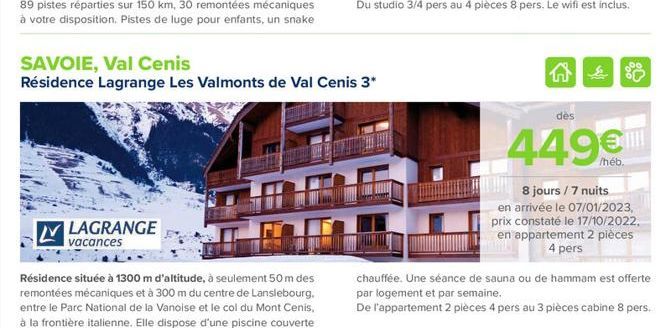 LAGRANGE  vacances  SAVOIE, Val Cenis  Résidence Lagrange Les Valmonts de Val Cenis 3*  2  des  449€  80  8 jours / 7 nuits  en arrivée le 07/01/2023, prix constaté le 17/10/2022, en appartement 2 piè