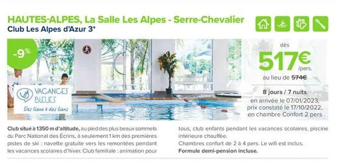 hautes-alpes, club les alpes d'azur 3*  -9%  vacances bleues  des lieux & des liens  la salle les alpes - serre-chevalier  club situé à 1350 m d'altitude, au pied des plus beaux sommets du parc nation