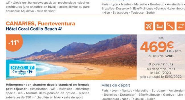 CANARIES, Fuerteventura Hôtel Coral Cotillo Beach 4*  -11%  MADE BY Carrefour (  voyages  .  dès  469€  au lieu de 524€  TTC /pers.  8 jours / 7 nuits  au départ de Paris  le 14/01/2023, prix constaté