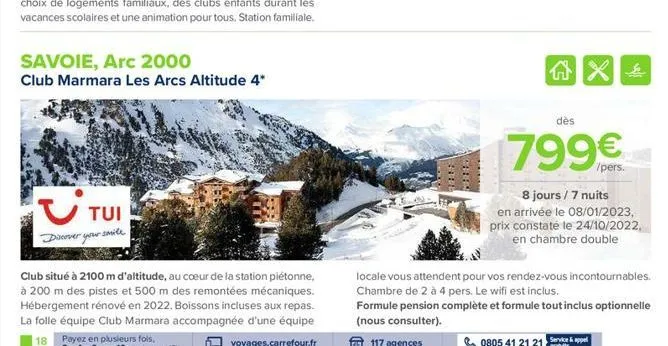 savoie, arc 2000  club marmara les arcs altitude 4*  tui discover your smile  club situé à 2100 m d'altitude, au coeur de la station piétonne, à 200 m des pistes et 500 m des remontées mécaniques. héb