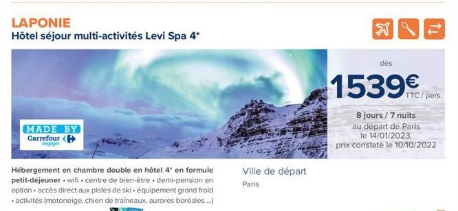 LAPONIE  Hôtel séjour multi-activités Levi Spa 4*  MADE BY Carrefour (  voyages  Hébergement en chambre double en hôtel 4* en formule petit-déjeuner wifi. centre de bien-être demi-pension en option ac