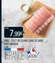 leno  7,99€  porc: filet ou échine sans os sans filet mignon arti  france  francais  meal 