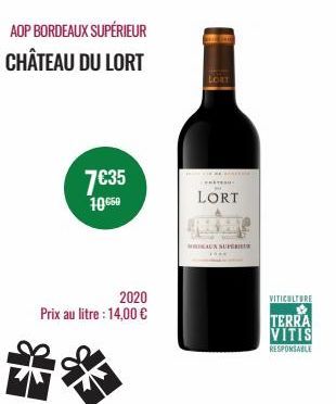 AOP BORDEAUX SUPÉRIEUR  CHÂTEAU DU LORT  7€35  10.050  2020 Prix au litre : 14,00 €  LORT  WHATS  LORT  MRICAUX SUPER  VITICULTURE  TERRA VITIS  RESPONSABLE 