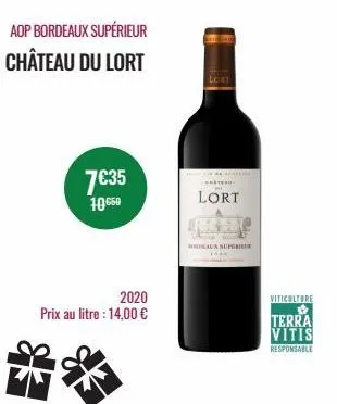 aop bordeaux supérieur  château du lort  7€35  10.050  2020 prix au litre : 14,00 €  lort  whats  lort  mricaux super  viticulture  terra vitis  responsable 