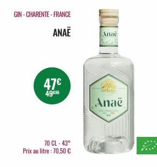 GIN-CHARENTE-FRANCE  ANAË  47€  49635  70 CL-43° Prix au litre : 70,50 €  Anae  laban  Anaë  FRANCAN  
