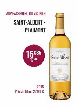 AOP PACHERENC DU VIC-BILH  SAINT-ALBERT -  PLAIMONT  15€35 17640  2018  Prix au litre : 22,80 €  Saint-Albert  CHIN  