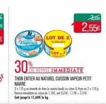 vapeur www.wan  30%  (lot de 2  de remise immediate  thon entier au naturel cuisson vapeur petit navire  3x110 g ou émierte de than le mariné beslicou citon & thym en 2 x 110 g remise immediate en cai