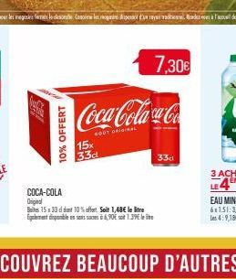 220  10% OFFERT  7,30€  Coca-Cola ca-Co  BODY ORIGINAL  15x  33d  COCA-COLA Original  Boites 15x33 dont 10% offert. Soit 1,48€ le litre Egalement disponible en sans suces à 6,90% so 1.39€  33cl  LE4M 