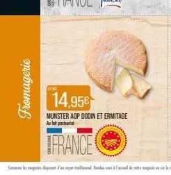 fromagerie  14,956  munster aop dodin et ermitage au p 