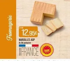 fromagerie  lend  12,95€  maroilles aop  aur lost practeunice  france 