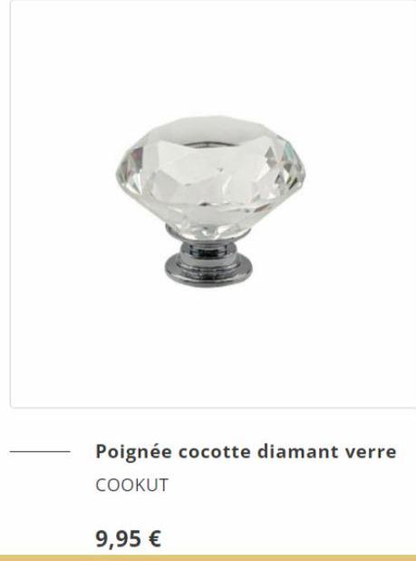 9,95 €  Poignée cocotte diamant verre  COOKUT 