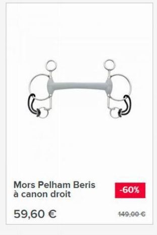 Mors Pelham Beris à canon droit  59,60 €  -60%  449,00 € 