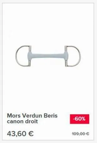 g  mors verdun beris canon droit  43,60 €  d  -60%  109,00 €  