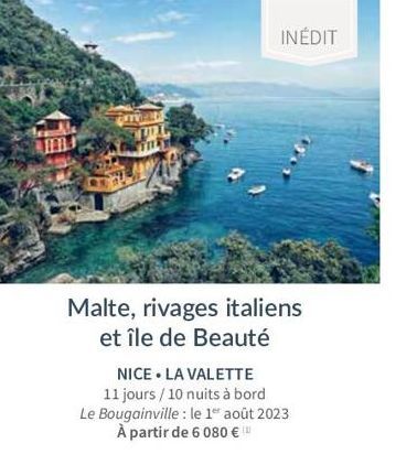 DOC  Malte, rivages italiens  et île de Beauté  NICE LA VALETTE  11 jours / 10 nuits à bord Le Bougainville : le 1er août 2023  À partir de 6 080 €  INÉDIT 