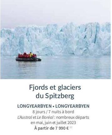 LONGYEARBYEN LONGYEARBYEN 8 jours/7 nuits à bord L'Austral et Le Boréal: nombreux départs en mai, juin et juillet 2023 À partir de 7 990 €  Fjords et glaciers du Spitzberg  