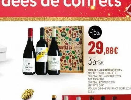 ontus  pala  ouvertes  -15%  29,88€  35,15€  coffret les découvertes aop côtes de brouilly château de la chaize 2019 aop fronsac  chateau pontus 2018  igp pays d'oc  moulin de gassac pinot noir 2021 2