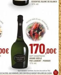 grand sele  accord mets & vin: homard gr  170,00€  aop champagne grand siècle  par laurent-perrier 12% vol. 