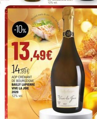 -10%  Accord mets & viniet de 2  13,49€  14,99€  AOP CRÉMANT DE BOURGOGNE BAILLY LAPIERRE VIVE LA JOIE 2020  12% vol.  Vive la Jove  252204 