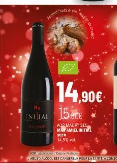 MA  INITIAL  Accord mets & vin  magret de  canard  14,90€  15,80€  AOR MAURY SEC MAS AMIEL INITIAL  2018  14,5% vol. 