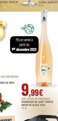 mis en vente à partir du 1er décembre 2022  9,99€  aop côtes de provence vignerons de saint tropez grain de glace 2022  75 cl. 