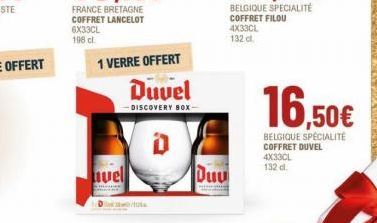 1 VERRE OFFERT  vel  Duvel  -DISCOVERY BOX- Duv  16,50€  BELGIQUE SPÉCIALITÉ COFFRET DUVEL  4X33CL  132 dl. 