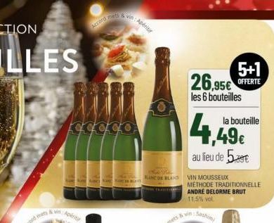 Accord & Apérit  ococo  SING SER  MAIS  5+1 26,95€ OFFERTE  les 6 bouteilles  4. +,49€  au lieu de 5.39€  BLANC DE BLAN VIN MOUSSEUX METHODE TRADITIONNELLE ANDRE DELORME BRUT  11,5% vol.  vin  Sashim 