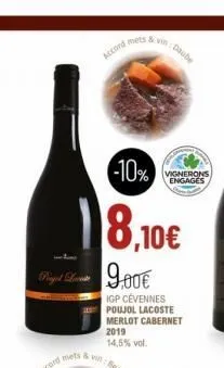 -10%  18,10€  pigped shine 9,00€  accord mets & be  igp cévennes poujol lacoste merlot cabernet  2019  14,5% vol.  vignerons engages  