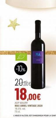 MA  -10%  20,00€  18,00€  AOP MAURY MAS AMIEL VINTAGE 2020 16.5% vol. 75 dl. 