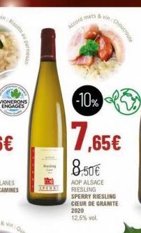 he o  parmesan  VIGNERONS ENGAGES  Accomes & vin  -10%  7.65€  8,50€  AOP ALSACE RIESLING SPERRY RIESLING CŒUR DE GRANITE 2020 12,5% vol.  Choucroute 