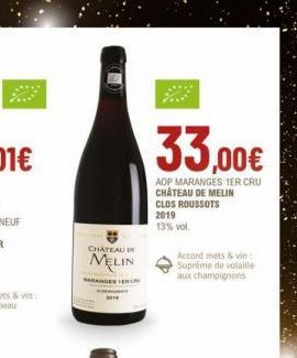 CHATEAU  MELIN  33,00€  AOP MARANGES 1ER CRU CHATEAU DE MELIN CLOS ROUSSOTS  2019  13% vol.  Accord mets & vin Suprême de volaille aux champignons 