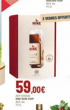 HINE  A HINE  ARE  2 VERRES OFFERTS  59,00€  AOP COGNAC HINE RARE VSOP 40% vol. 70 d. 