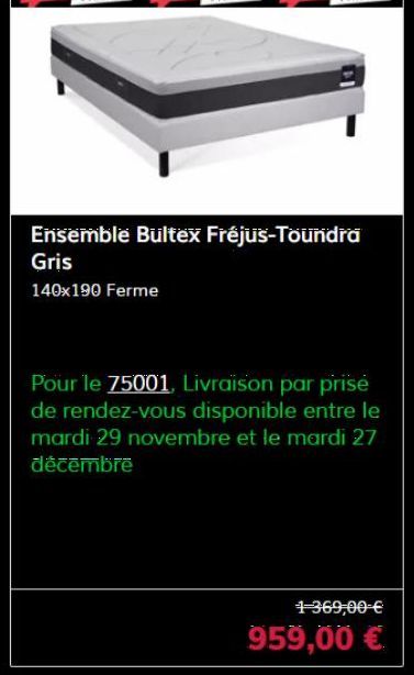 Ensemble Bultex Fréjus-Toundra Gris  140x190 Ferme  Pour le 75001, Livraison par prise de rendez-vous disponible entre le mardi 29 novembre et le mardi 27 décembre  1-369,00 €  959,00 € 