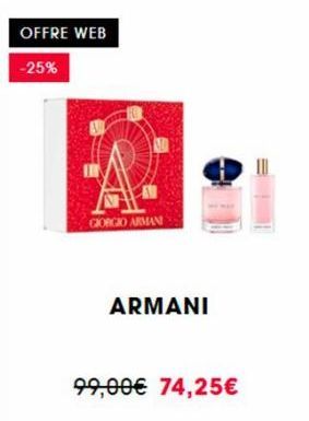 OFFRE WEB  -25%  A.  GIORGIO ARMANI  ARMANI  99,00€ 74,25€  