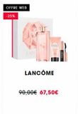 OFFRE WEB  -25%  LANG  LANCÔME  90,00€ 67,50€  offre sur Sephora