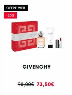 OFFRE WEB  -25%  25  GIVENCHY  GIVENCHY  98,00€ 73,50€  