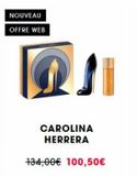 NOUVEAU  OFFRE WEB  CAROLINA HERRERA  134,00€ 100,50€  offre sur Sephora
