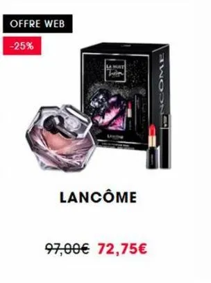 offre web  -25%  la munt hom  lancôme  97,00€ 72,75€ 