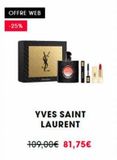 OFFRE WEB  -25%  YVES SAINT LAURENT  109,00€ 81,75€  offre sur Sephora