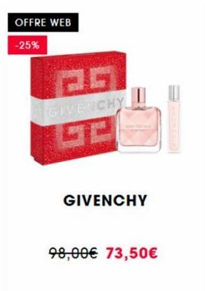 OFFRE WEB  -25%  GIVENCHY  GIVENCHY  98,00€ 73,50€ 