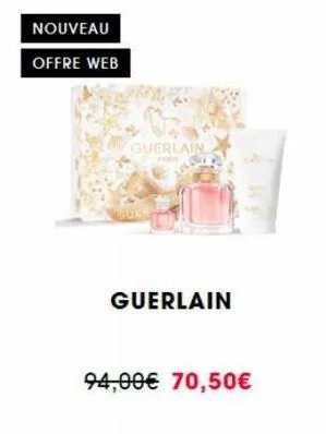 nouveau  offre web  guerlain  guerlain  94,00€ 70,50€ 