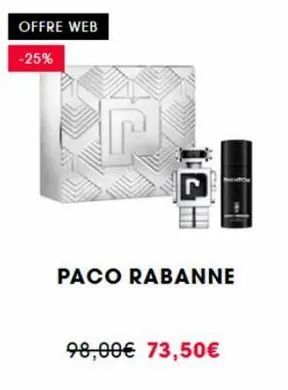 offre web -25%  ich  11  co  paco rabanne  98,00€ 73,50€ 