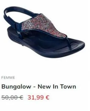femme  bungalow - new in town 50,00 € 31,99 € 