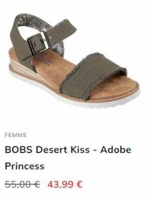 femme  bobs desert kiss - adobe  princess  55,00€ 43,99 € 