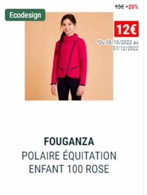 Ecodesign  45€ -20%  12€  "Du 08/10/2022 au 07/12/2022  FOUGANZA  POLAIRE ÉQUITATION ENFANT 100 ROSE 