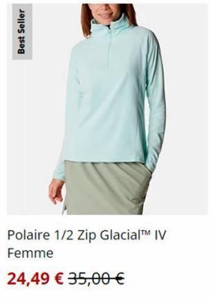 Best Seller  Polaire 1/2 Zip Glacial™ IV Femme  24,49 € 35,00 € 