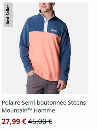 Best Seller  Polaire Semi-boutonnée Steens MountainTM Homme  27,99 € 45,00 €  
