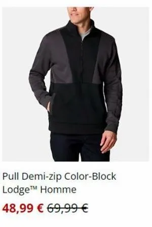 pull demi-zip color-block lodgetm homme 48,99 € 69,99 € 