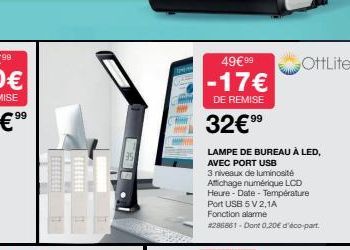 ****  49€99  -17€  DE REMISE  32€ ⁹9  OttLite  LAMPE DE BUREAU À LED, AVEC PORT USB 3 niveaux de luminosité Affichage numérique LCD Heure Date Température Port USB 5V 2.1A Fonction alarme #286861-Dont