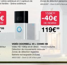 VIDÉO DOORBELL V3+ CHIME HB  Vidéo HD 1080p et en direct - Vision nocture Détection de mouvements avancée Zones de détection réglables Batterie rechargeable (incluse) #8531302- Dont 0,12€ d'éco-part  