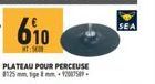 610  T:5000  PLATEAU POUR PERCEUSE 0125mmige mm-1200159  SEA 